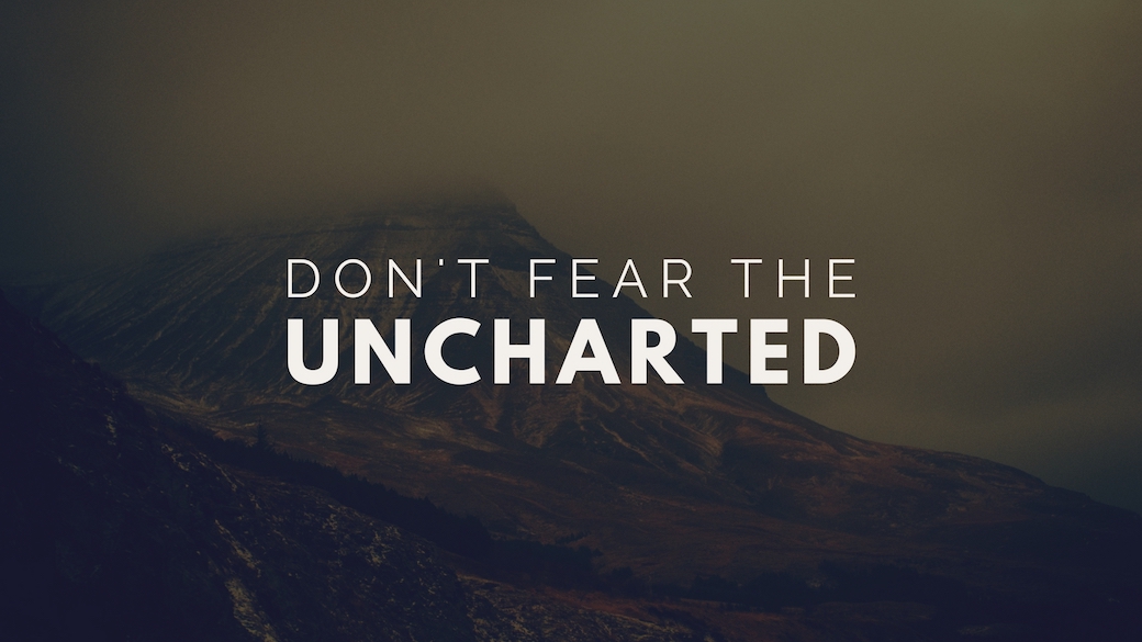 Don't Fear The Uncharted