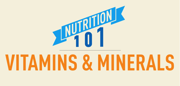 nutrition-101-vitamins-and-minerals