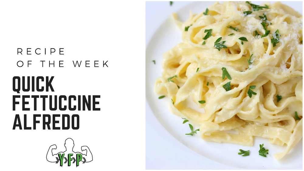 Recipe of the Week – Quick Fettuccine Alfredo