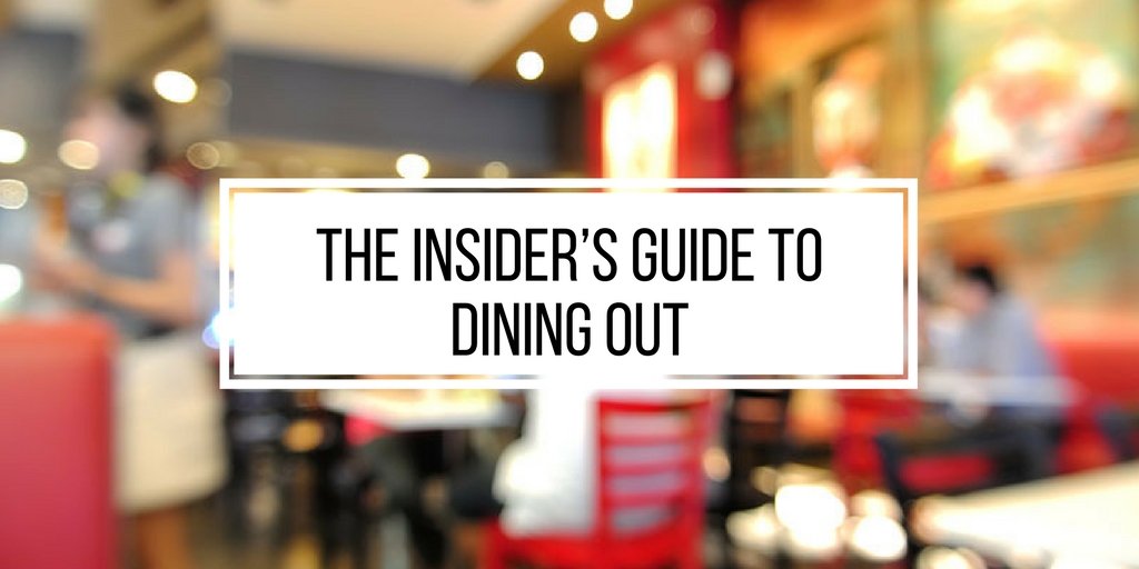 The Insider’s Guide to Dining Out