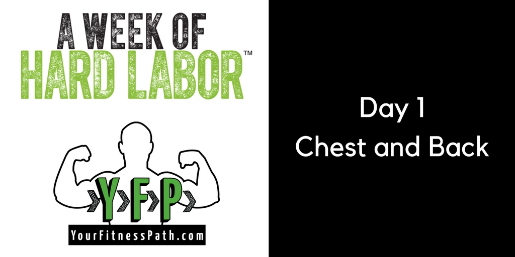 A Week of Hard Labor - Chest and Back
